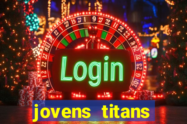 jovens titans cavando fortunas